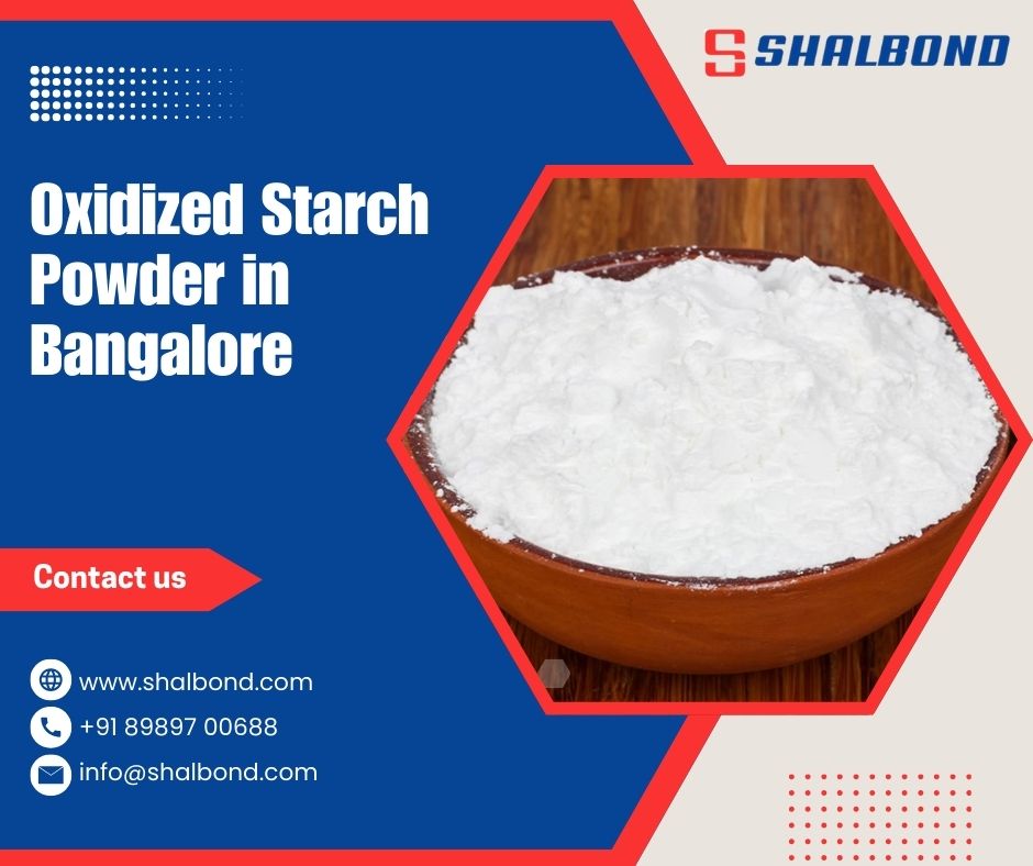 Oxidized Starch Powder in Bangalore